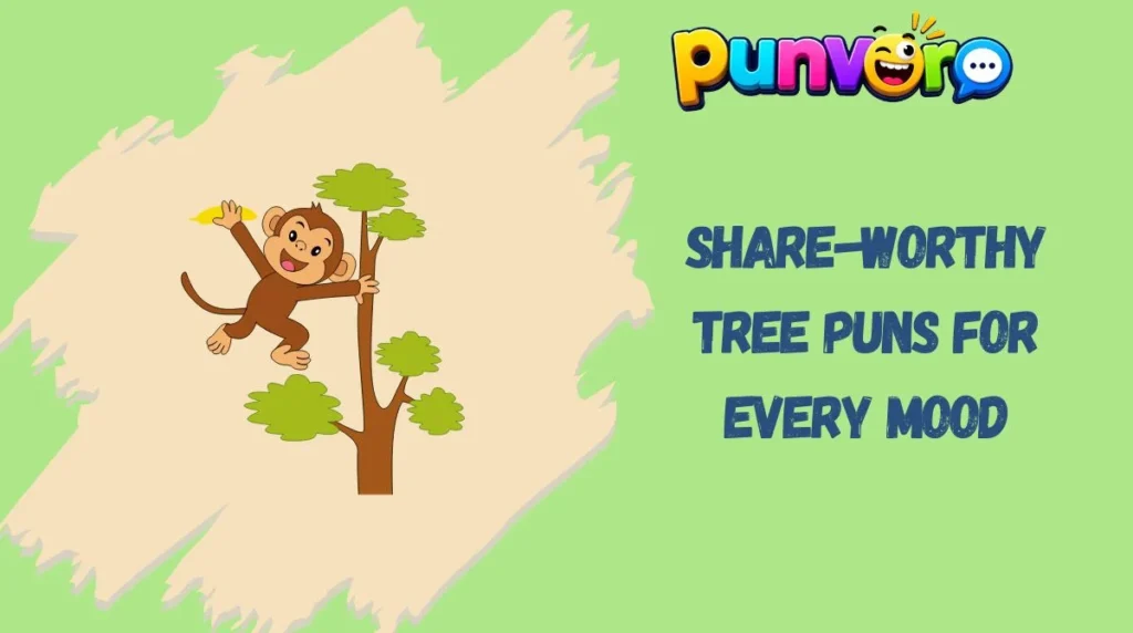 Share-Worthy Tree Puns for Every Mood