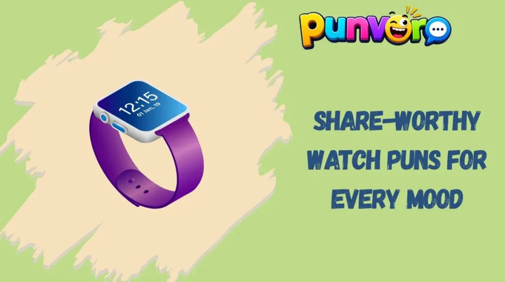Share-Worthy Watch Puns for Every Mood