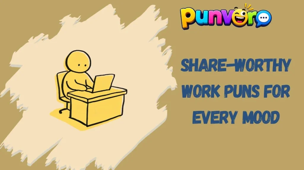 Share-Worthy Work Puns for Every Mood