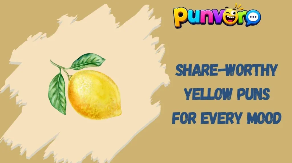 Share-Worthy Yellow Puns for Every Mood