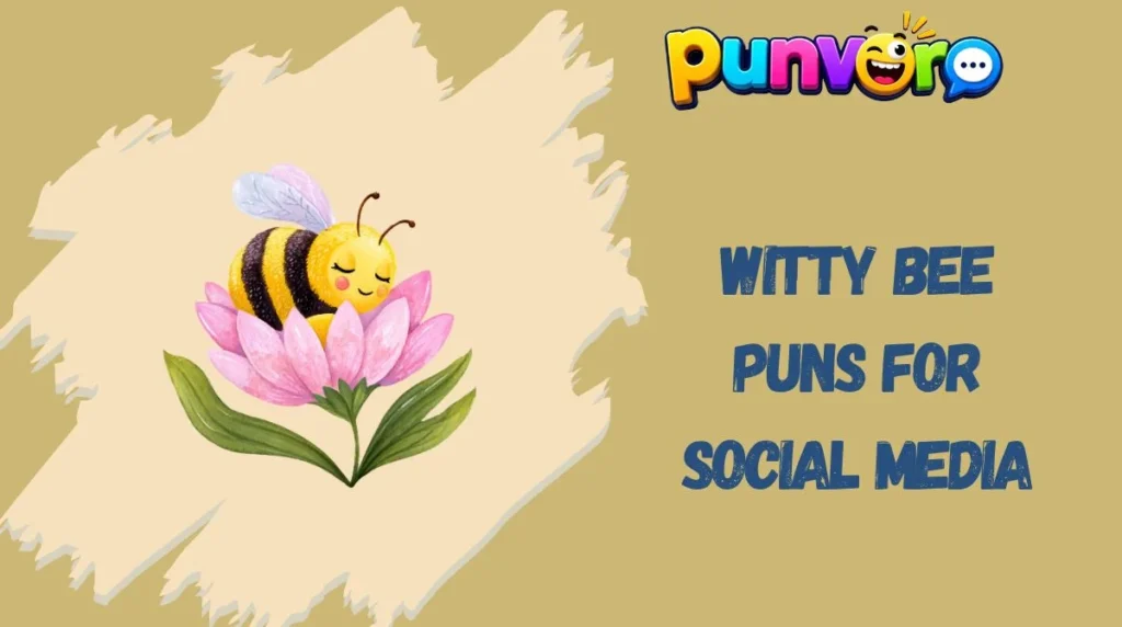 Witty Bee Puns for Social Media