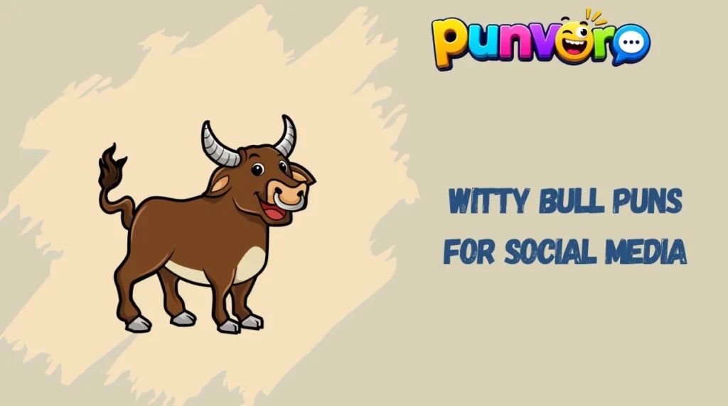 Witty Bull Puns for Social Media
