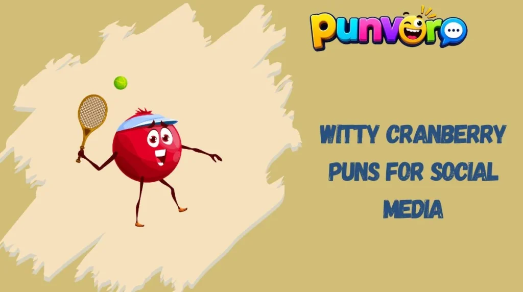 Witty Cranberry Puns for Social Media