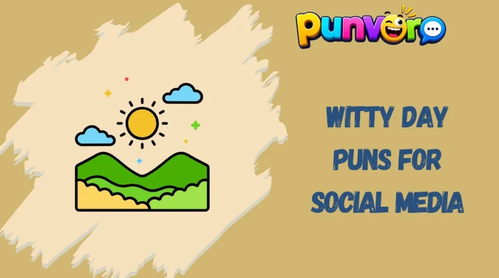 Witty Day Puns for Social Media