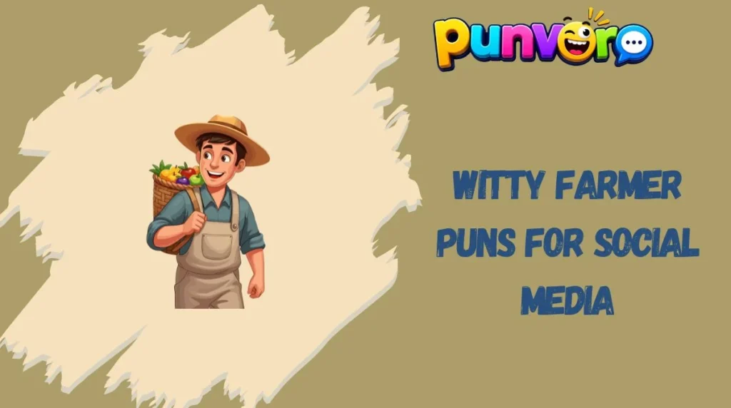 Witty Farmer Puns for Social Media