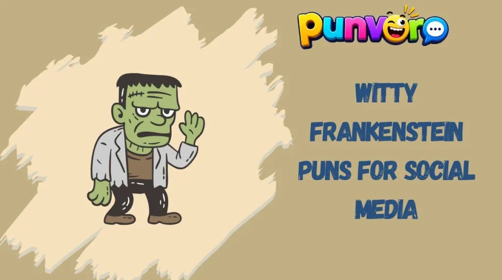 Witty Frankenstein Puns for Social Media