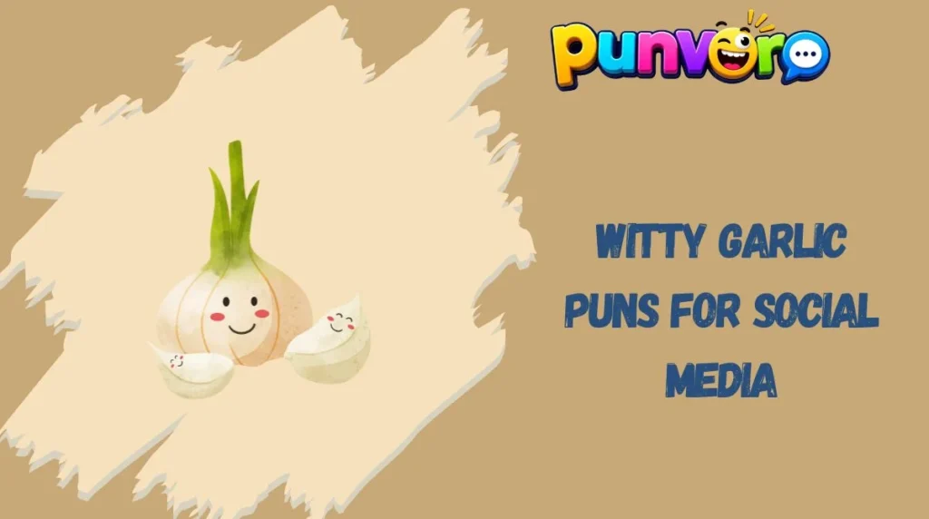 Witty Garlic Puns for Social Media