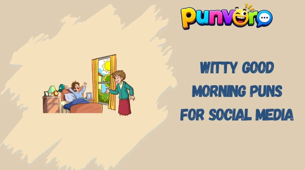 Witty Good Morning Puns for Social Media