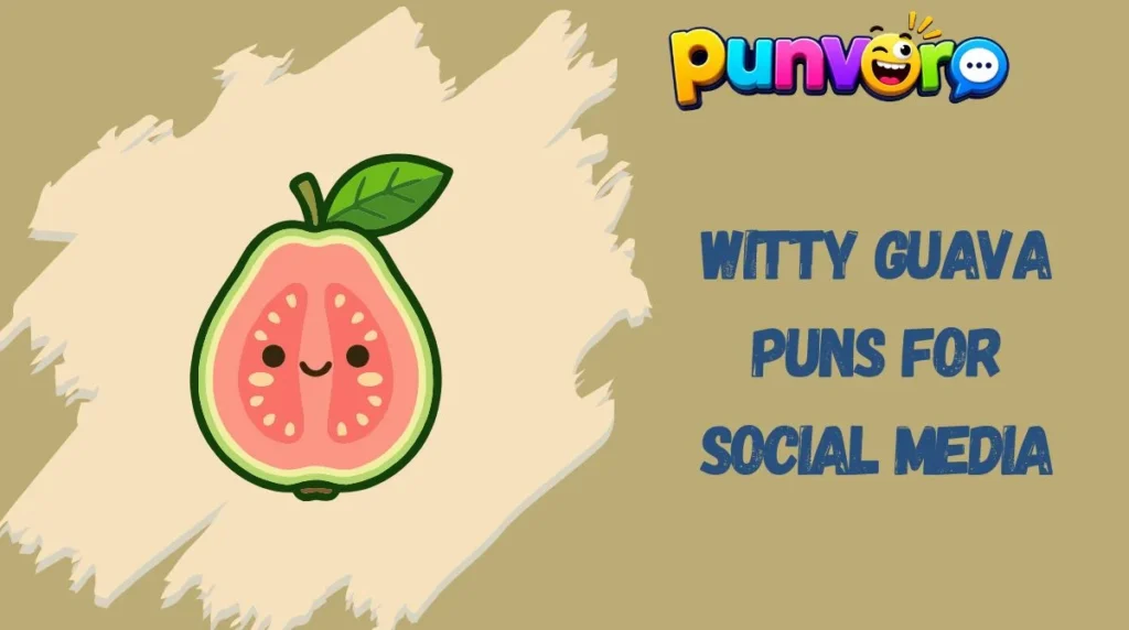 Witty Guava Puns for Social Media