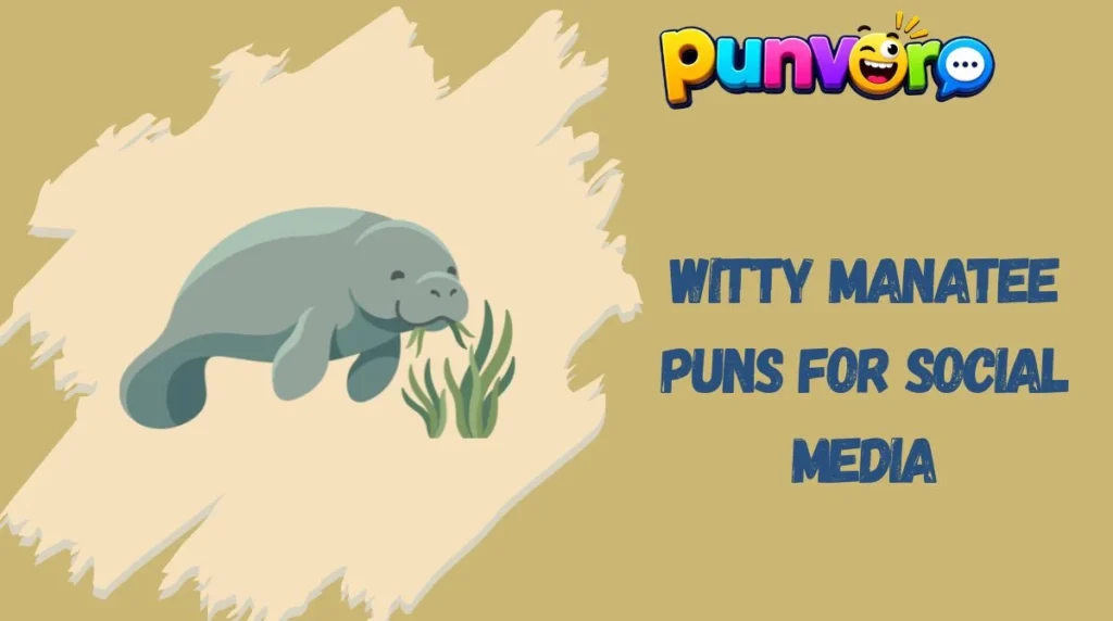 Witty Manatee Puns for Social Media