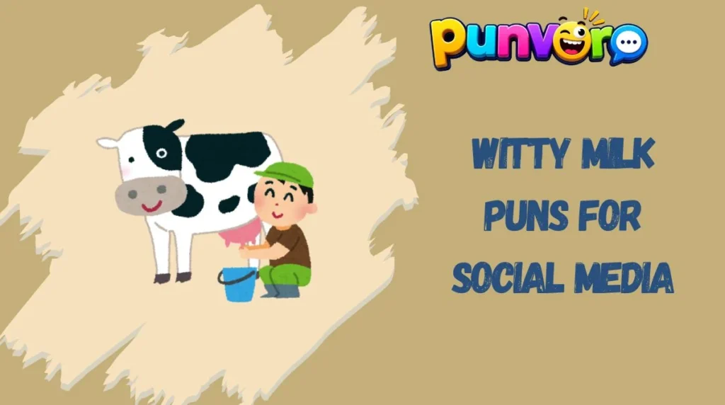 Witty Milk Puns for Social Media