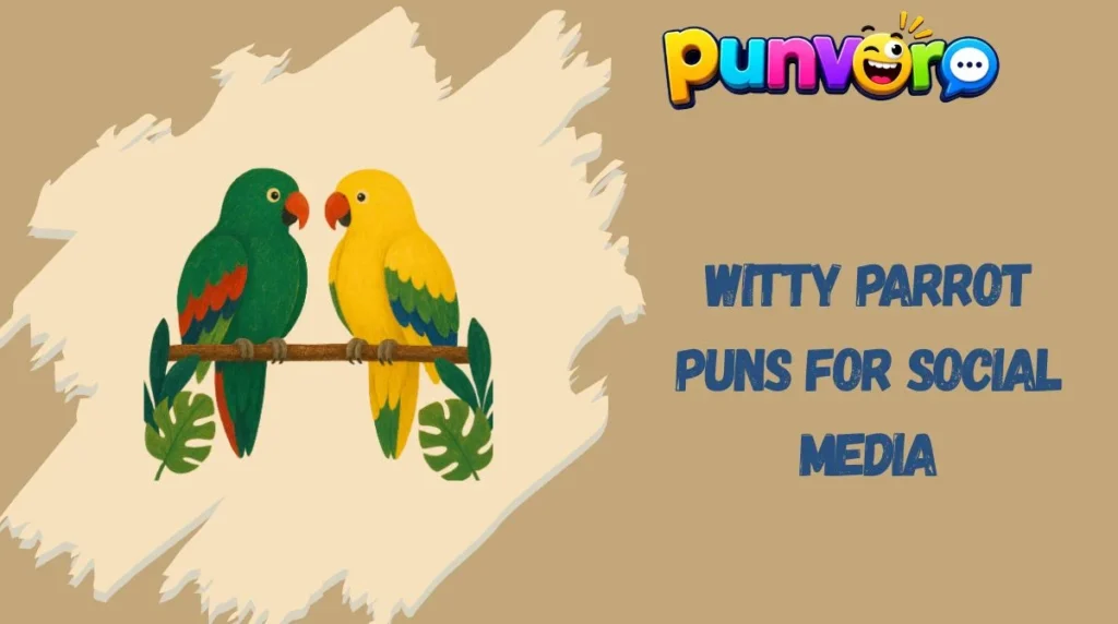 Witty Parrot Puns for Social Media