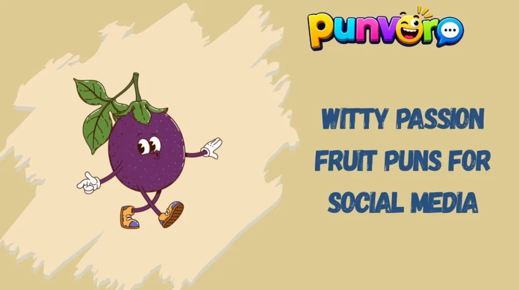 Witty Passion Fruit Puns for Social Media