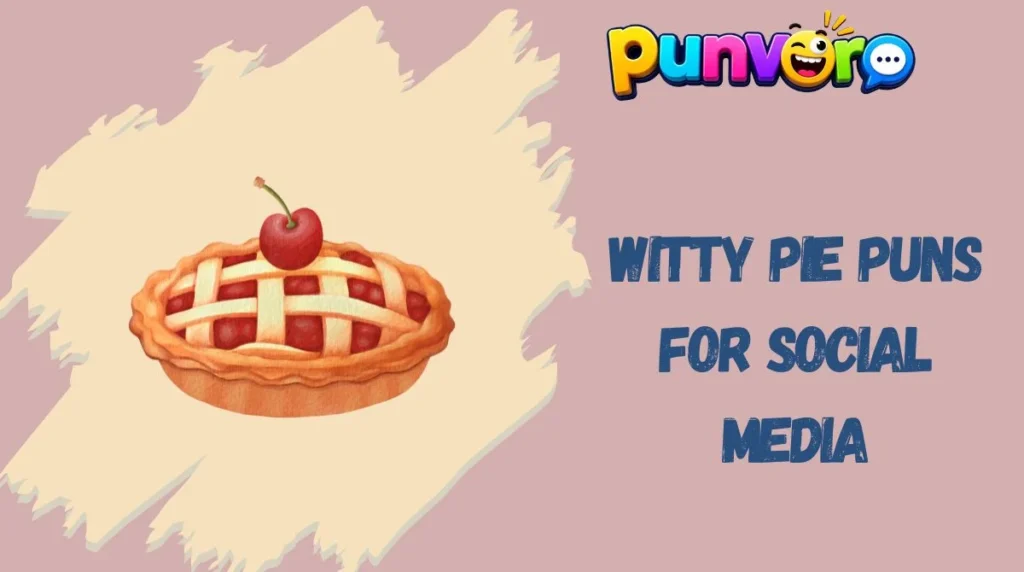 Witty Pie Puns for Social Media