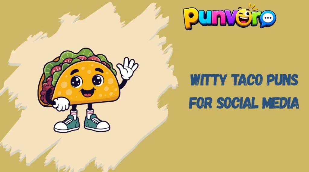 Witty Taco Puns for Social Media