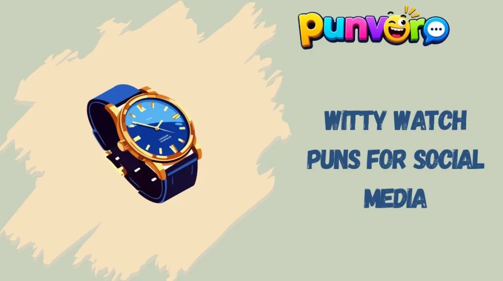 Witty Watch Puns for Social Media