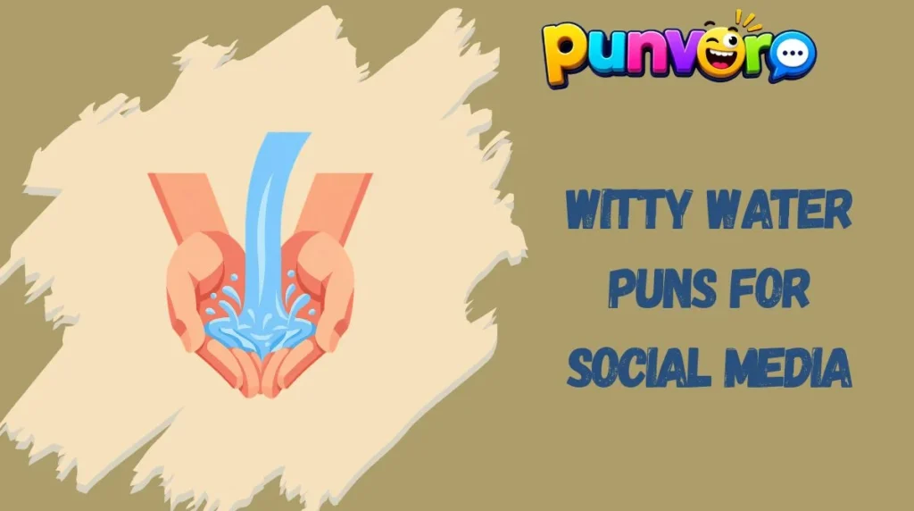 Witty Water Puns for Social Media