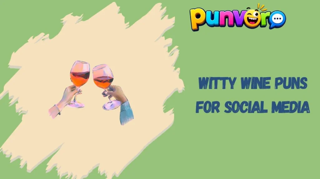 Witty Wine Puns for Social Media