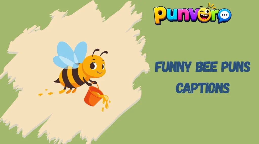 Funny Bee Puns Captions