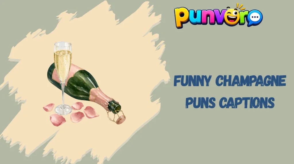 Funny Champagne Puns Captions
