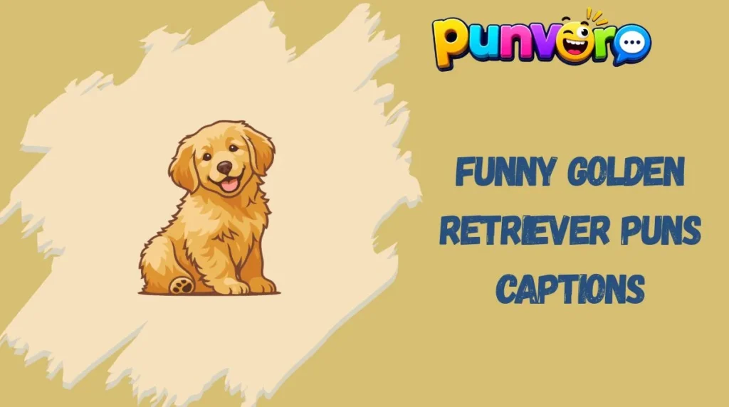 Funny Golden Retriever Puns Captions